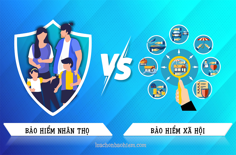 So Sánh Bảo Hiểm Xã Hội và Bảo Hiểm Nhân Thọ: Lựa Chọn Nào Cho Bạn?